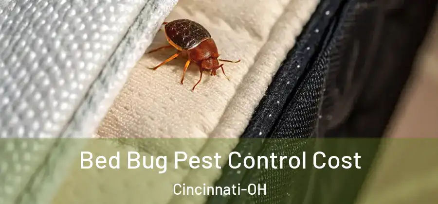 Bed Bug Pest Control Cost Cincinnati-OH