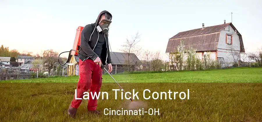 Lawn Tick Control Cincinnati-OH
