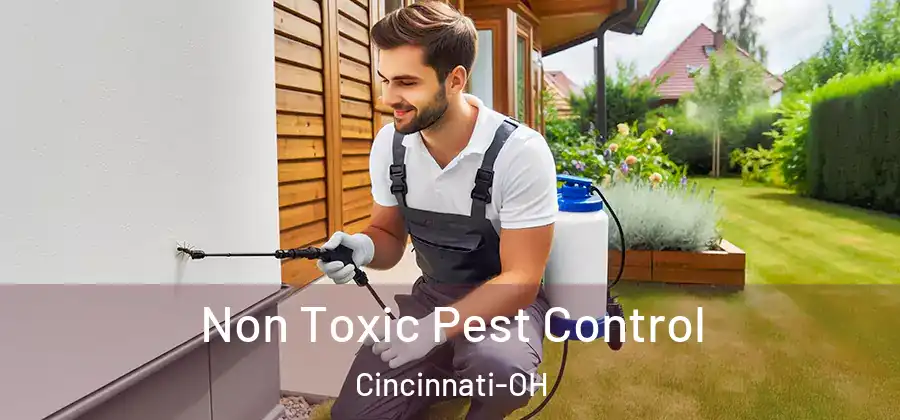 Non Toxic Pest Control Cincinnati-OH
