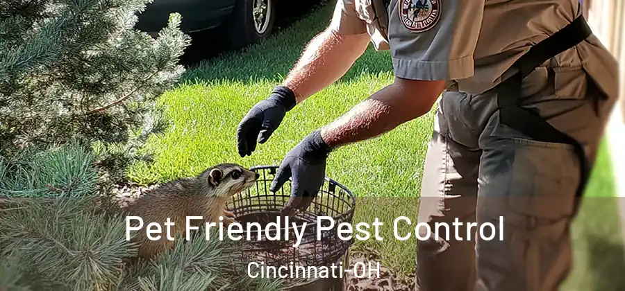 Pet Friendly Pest Control Cincinnati-OH