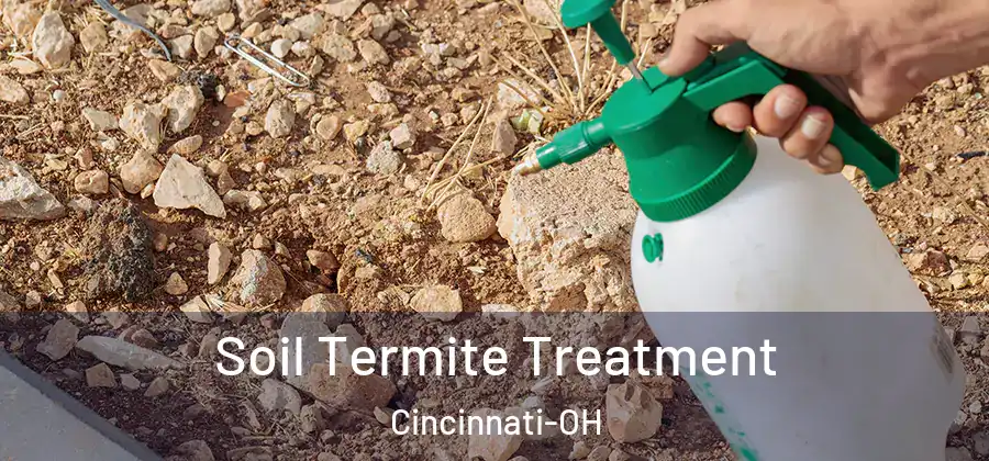  Soil Termite Treatment Cincinnati-OH